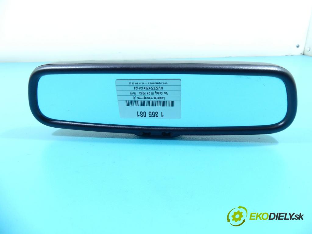 Vw Caddy III 2K 2003-2020 1.9 tdi 105 HP manual 77 kW 1896 cm3 5- zrkadlo uvnitř:  (Spätné zrkadlá vnútorné)