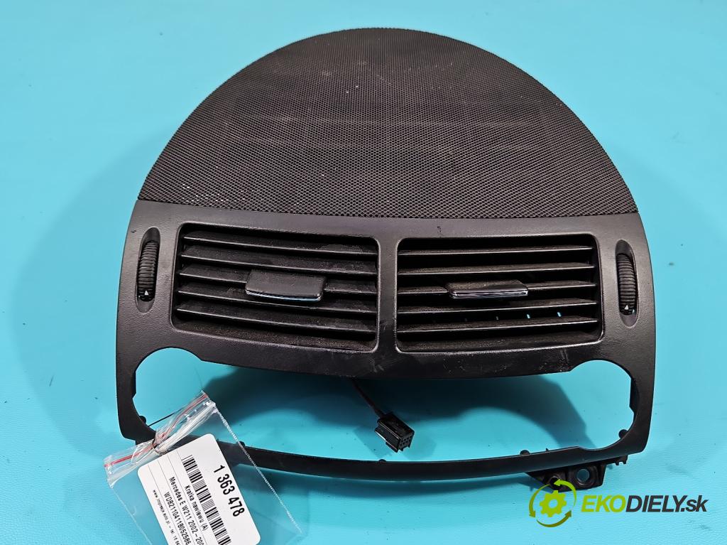 Mercedes E W211 2002-2009 1.8 kompressor 163 HP automatic 120 kW 1796 cm3 4- Mřížka: kúrenia stredová A2118301854 (Mriežky kúrenia (fukáre))
