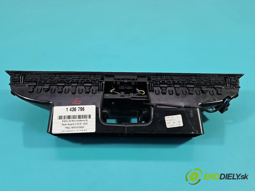 Skoda Superb III 2015-2024 1.8 TSI 179KM automatic 132 kW 1798 cm3 5- Mřížka: kúrenia stredová 3V0820951C (Mriežka kúrenia (fukár))