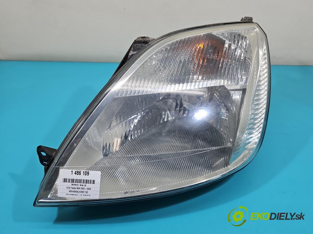 Ford Fiesta Mk6 2002-2008 1.2 8v 69KM manual 51 kW 1242 cm3 5- Reflektor: ľavý  (Kľučka dverí ostatné)