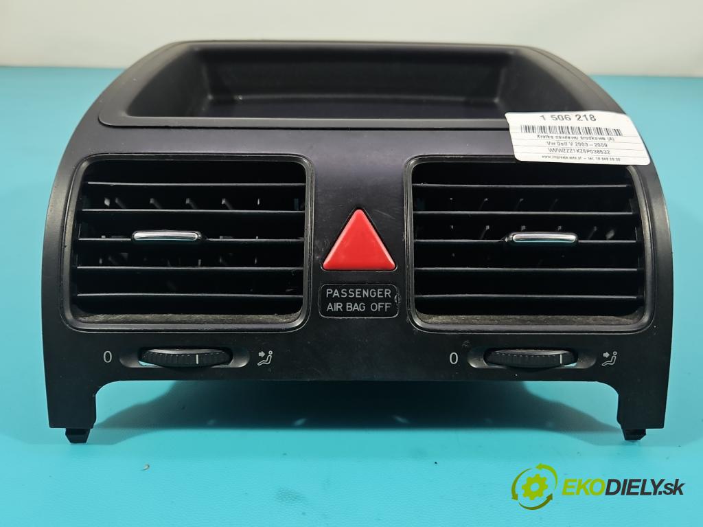 Vw Golf V 2003-2009 1.9 tdi 105 HP manual 77 kW 1896 cm3 5- Mřížka: kúrenia stredová 1K0819743 (Mriežka kúrenia (fukár))