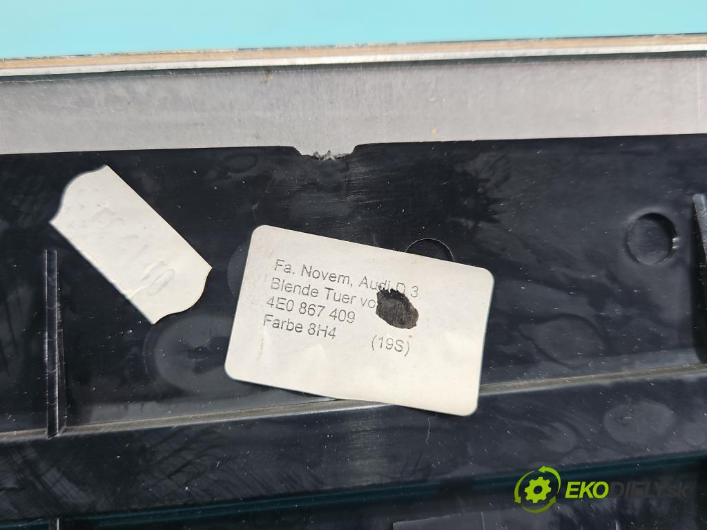 Audi A8 D3 2002-2009 3.0 tdi 232KM automatic 171 kW 2967 cm3 4- lišta ozdobná interiéry: 4E1857115C