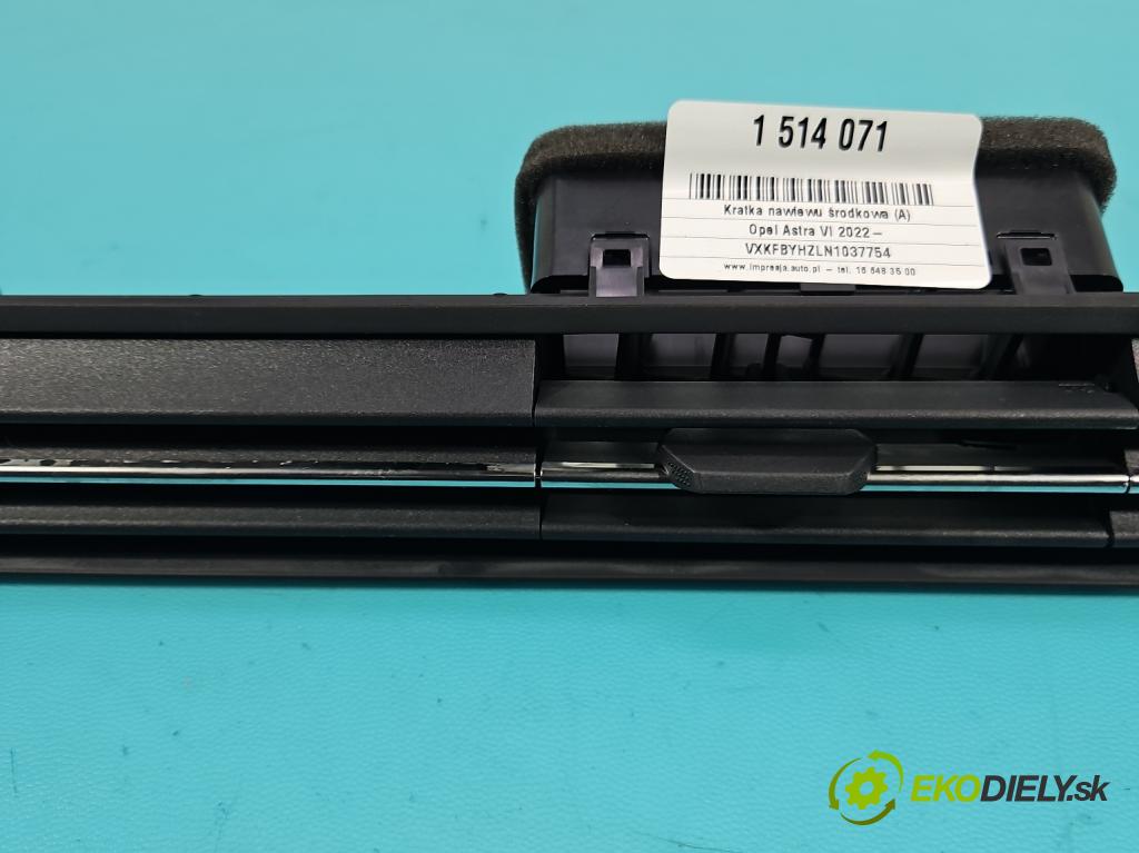Opel Astra VI 2022- 1.5 cdti 131 hp manual 96 kW 1499 cm3 5- Mřížka: topení medián: 9846012180 (Mřížka topení)