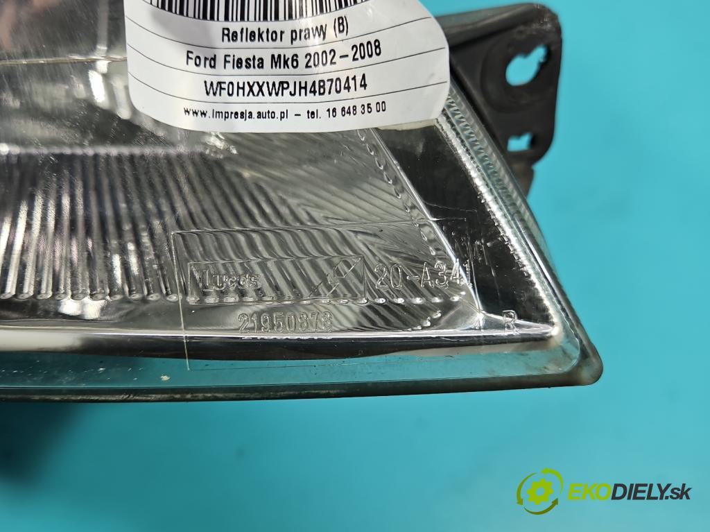Ford Fiesta Mk6 2002-2008 1.4 16V 80 HP manual 59 kW 1388 cm3 5- Reflektor: pravý  (Svetlo predné pravé)