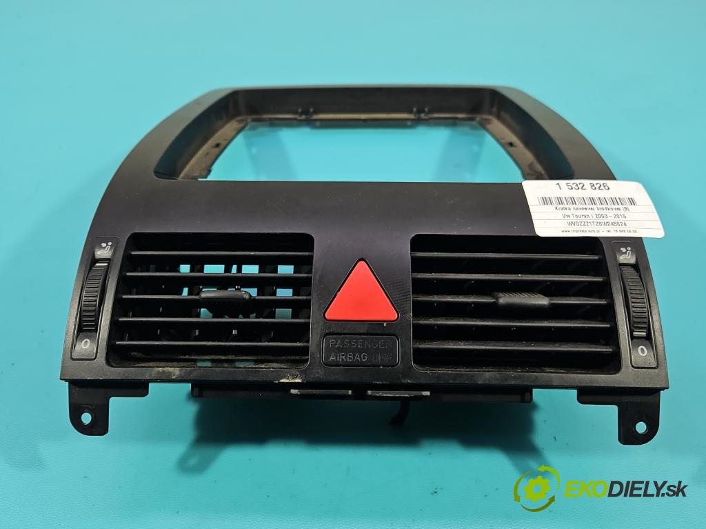 Vw Touran I 2003-2015 2.0 TDI 136 HP manual 100 kW 1968 cm3 5- Mřížka: kúrenia stredová 1T1819728C (Mriežka kúrenia (fukár))