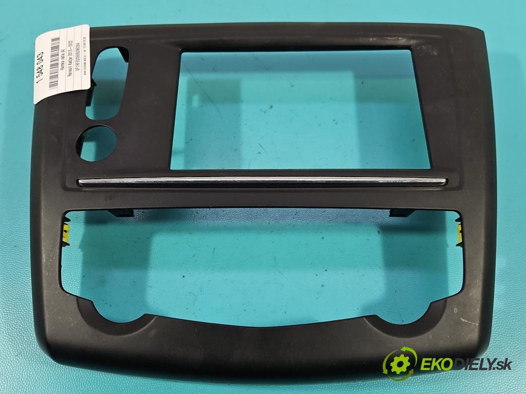 Renault Kadjar 2015-2022 1.2 131 hp manual 96 kW 1197 cm3 5- rameček rádia 681043286R