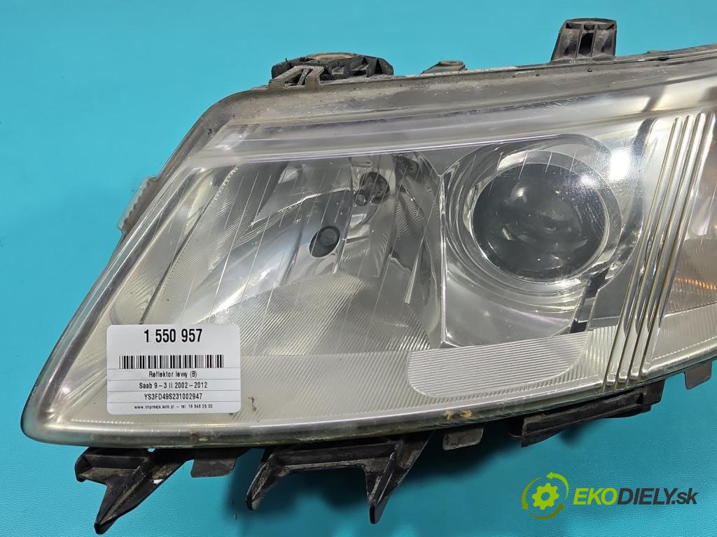 Saab 9-3 II 2002-2012 2.0 T 175 HP automatic 129 kW 1998 cm3 4- Reflektor: ľavý  (Kľučka dverí ostatné)