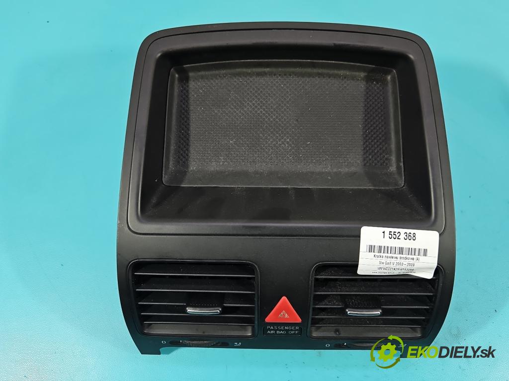 Vw Golf V 2003-2009 1.4 FSI 90 HP manual 66 kW 1390 cm3 5- Mřížka: kúrenia stredová 1K0819743B (Mriežka kúrenia (fukár))