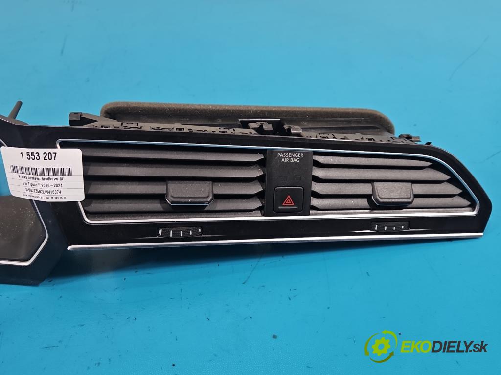 Vw Tiguan II 2016-2024 1.5 TSI 150 HP automatic 110 kW 1498 cm3 5- Mřížka: kúrenia stredová 5NB815720 (Mriežka kúrenia (fukár))