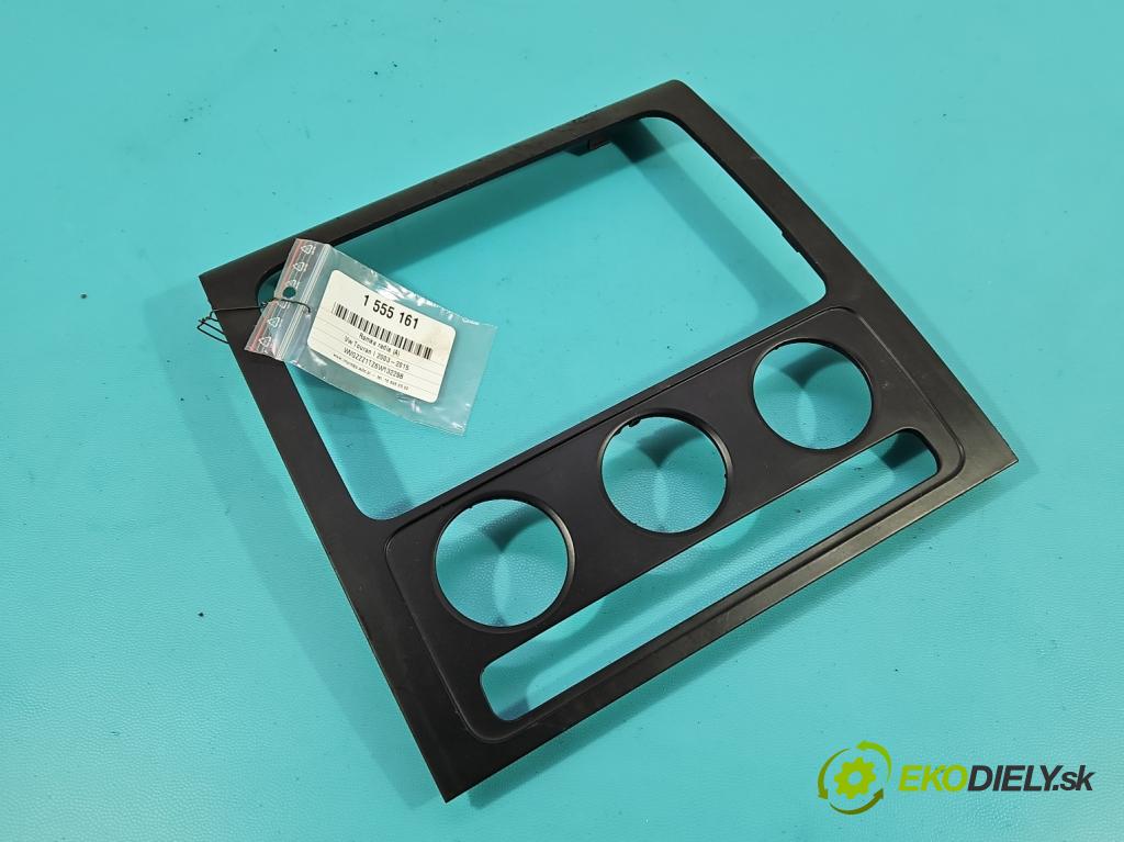 Vw Touran I 2003-2015 2.0 tdi 160 hp manual 118 kW 1968 cm3 5- rameček rádia 1T0858071G