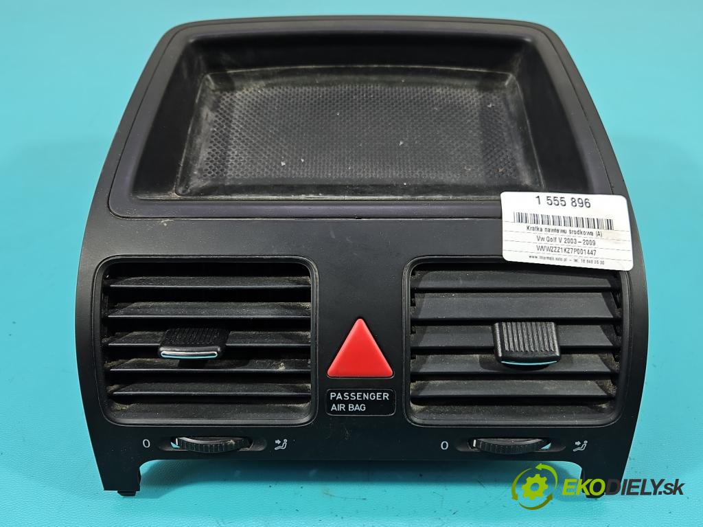 Vw Golf V 2003-2009 1.6 FSI 116 hp manual 85 kW 1598 cm3 5- Mřížka: topení medián: 1K0819743B (Mřížka topení)