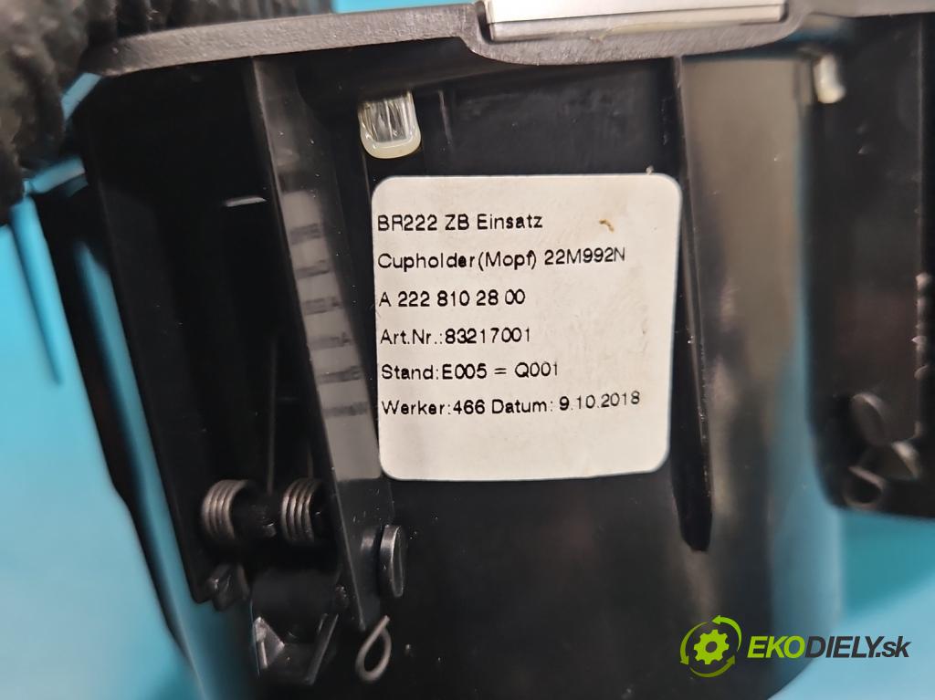 Mercedes S W222 2013-2020 3.0 cdi 656929 340KM: automatic 250 kW 2925 cm3 4- Rukojeť: na nápoje: A2228102800 (Držiak (úchyt) na nápoje)