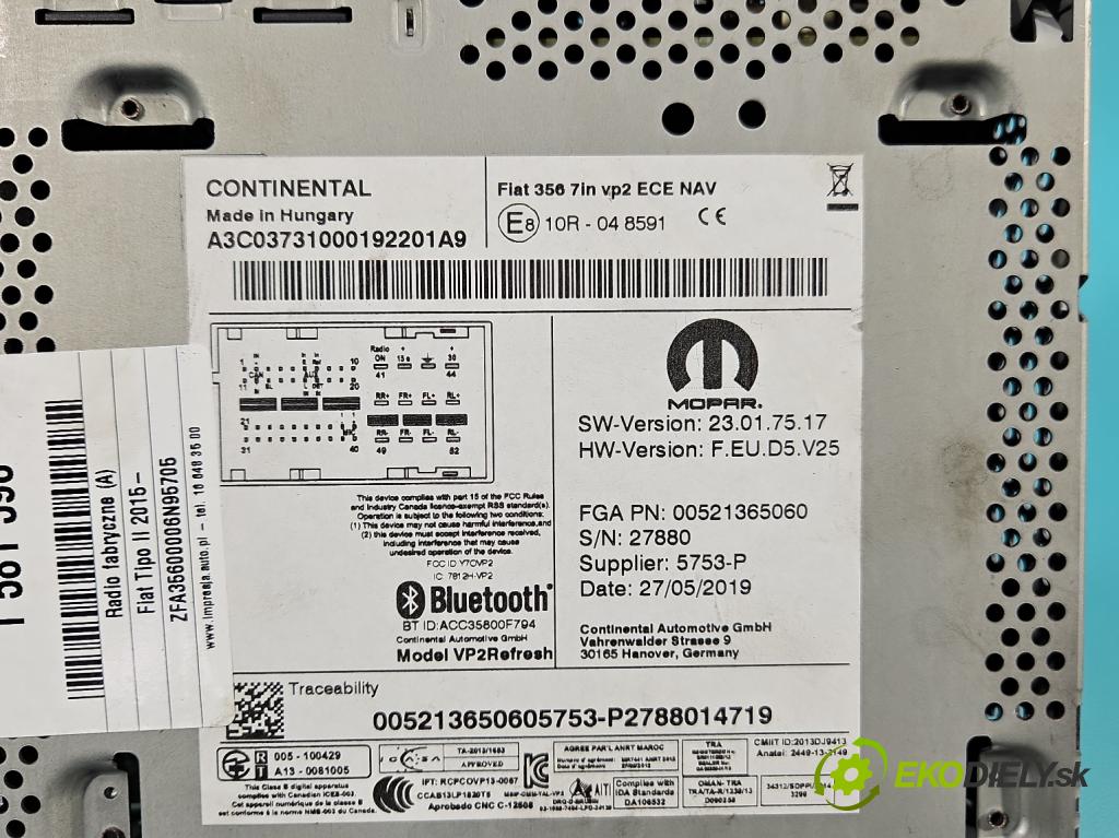 Fiat Tipo II 2015- 1.4 16V 95 HP manual 70 kW 1368 cm3 5- Radio originál 00521365060