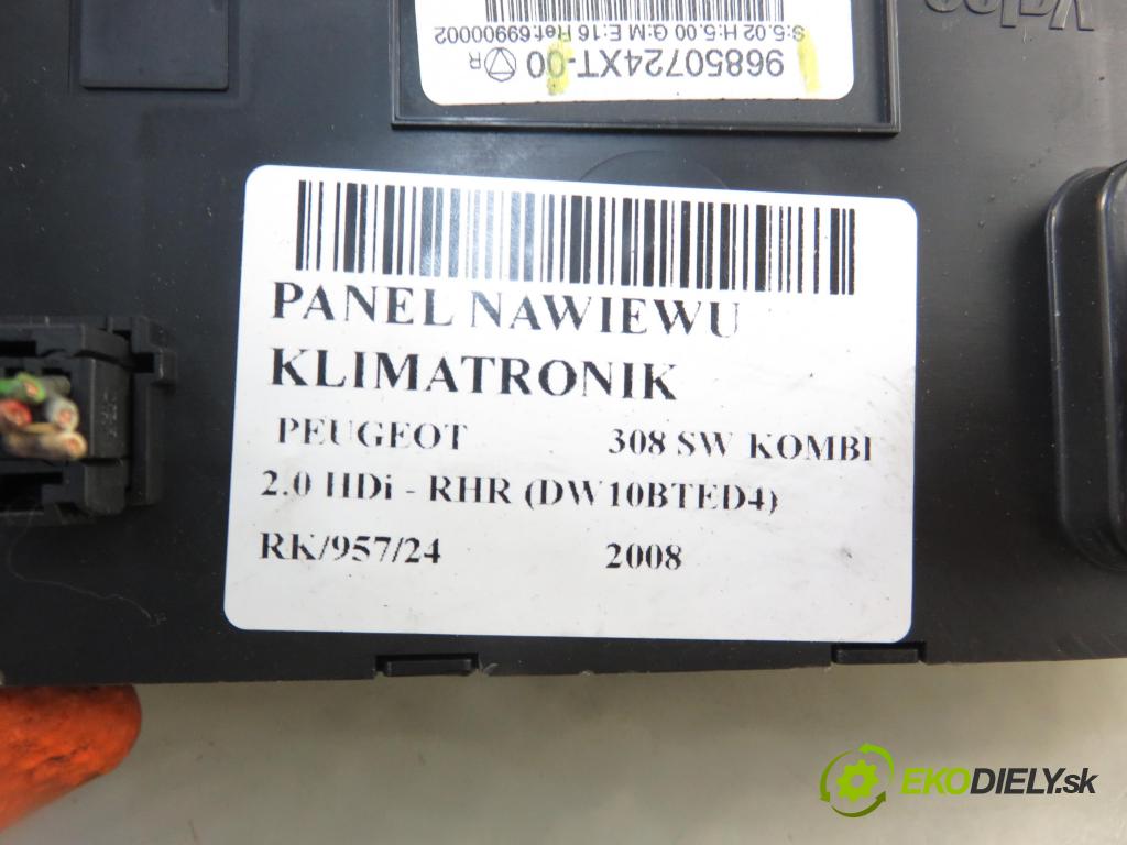 PEUGEOT 308 SW KOMBI 2008 100,00 2.0 HDi 136 1997,00 Panel kúrenia KLIMATRONIK 96850724XT