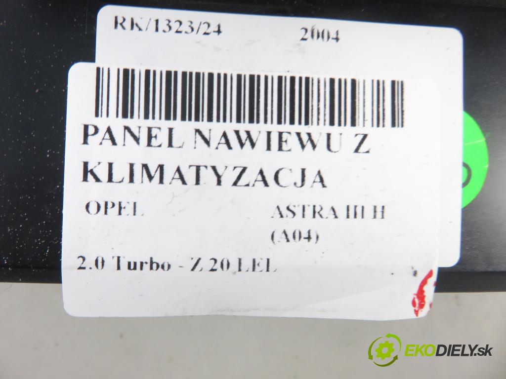 OPEL ASTRA H (A04) HB 2004 125,00 2.0 Turbo - Z 20 LEL 1998,00 Panel kúrenia KLIMATIZACE: 13122962