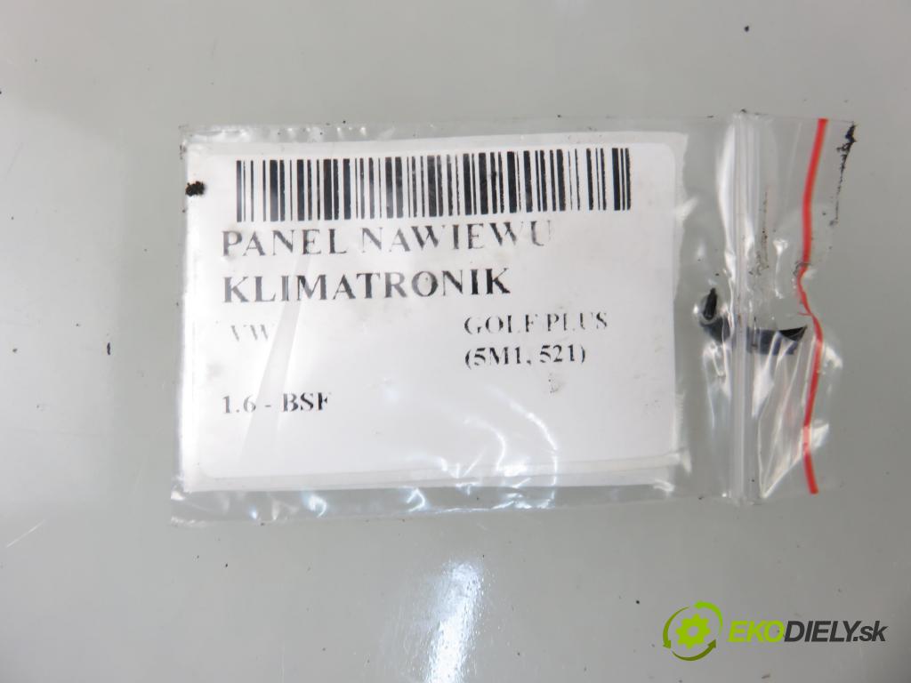 VW GOLF PLUS (5M1, 521) HB 2005 75,00 1.6 - BSF 1595,00 Panel kúrenia KLIMATRONIK