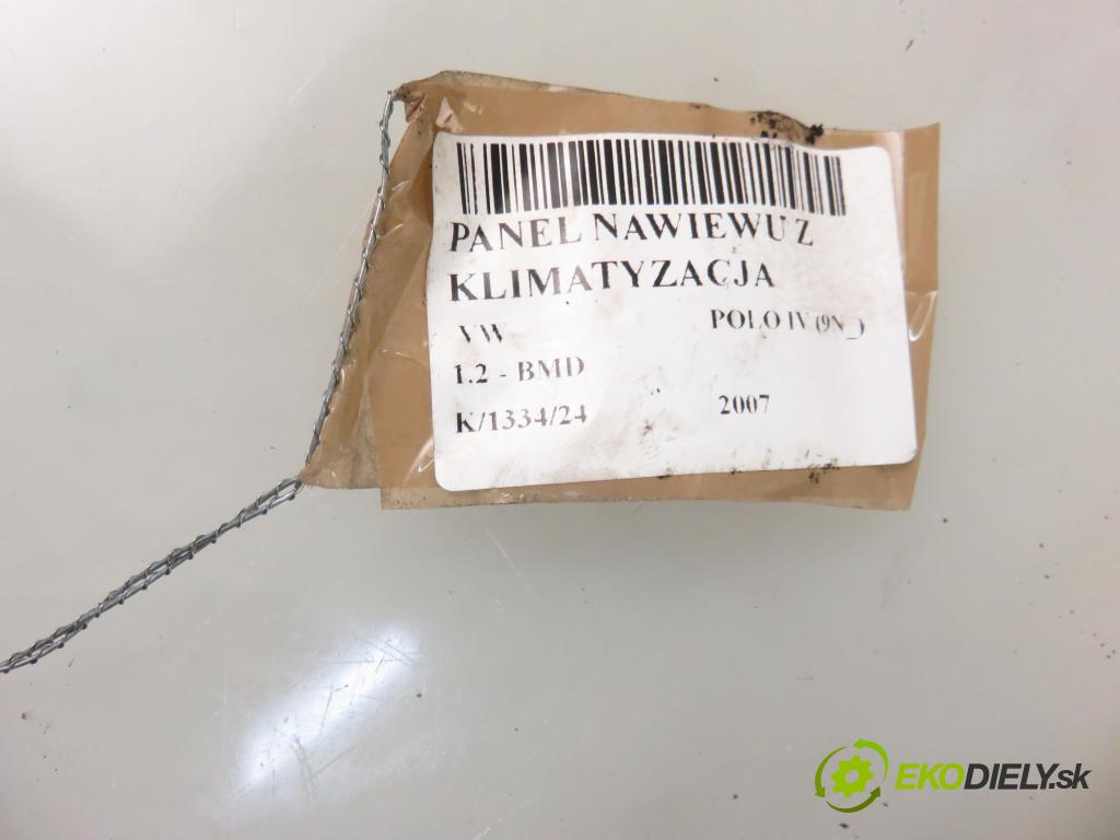 VW POLO (9N_) HB 2007 40,00 1.2 - BMD 1198,00 Panel kúrenia KLIMATIZACE: 6Q0820045G