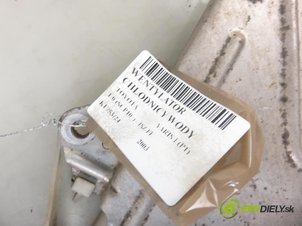 TOYOTA YARIS (_P1_) HB 2003 50,00 1.0 VVT- i 68 - 1SZ-FE 998,00 Ventilátor chladič vody