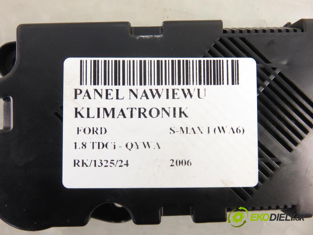 FORD S-MAX (WA6) MINIVAN 2006 92,00 1.8 TDCi 125 - QYWA 1753,00 Panel kúrenia KLIMATRONIK 7S7T18C612AF