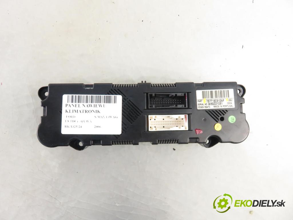FORD S-MAX (WA6) MINIVAN 2006 92,00 1.8 TDCi 125 - QYWA 1753,00 Panel kúrenia KLIMATRONIK 7S7T18C612AF