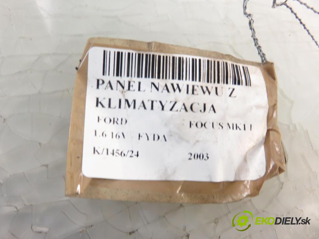 FORD FOCUS (DAW, DBW) HB 2003 74,00 1.6 16V 100 - FYDA 1596,00 Panel topení KLIMATIZACE: 98AB18C419AF ; 1S4H18C419BA