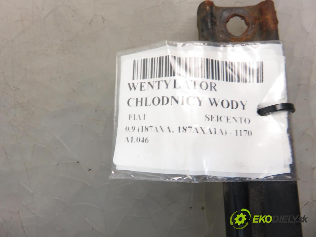 FIAT SEICENTO / 600 (187_) HB 1999 29,00 0.9 39 - 1170 A1.046 899,00 Ventilátor chladič vody 46535238