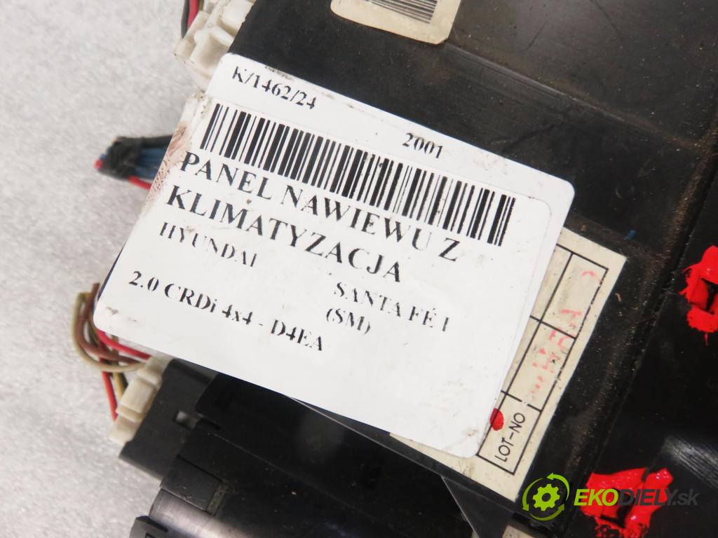 HYUNDAI SANTA FÉ I (SM) SUV 2001 83,00 2.0 CRDi 4x4 113 - D4EA 1991,00 Panel topení KLIMATIZACE: 9725026XXX