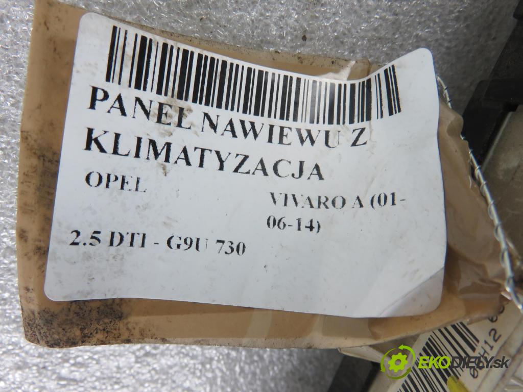 OPEL VIVARO A Autobus (X83) BUS 2005 99,00 2.5 DTI - G9U 730 2464,00 Panel topení KLIMATIZACE: W964098P
