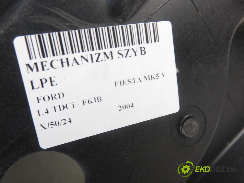 FORD FIESTA V (JH_, JD_) HB 2004 50,00 1.4 TDCi 68 - F6JB 1399,00 mechanismus oken