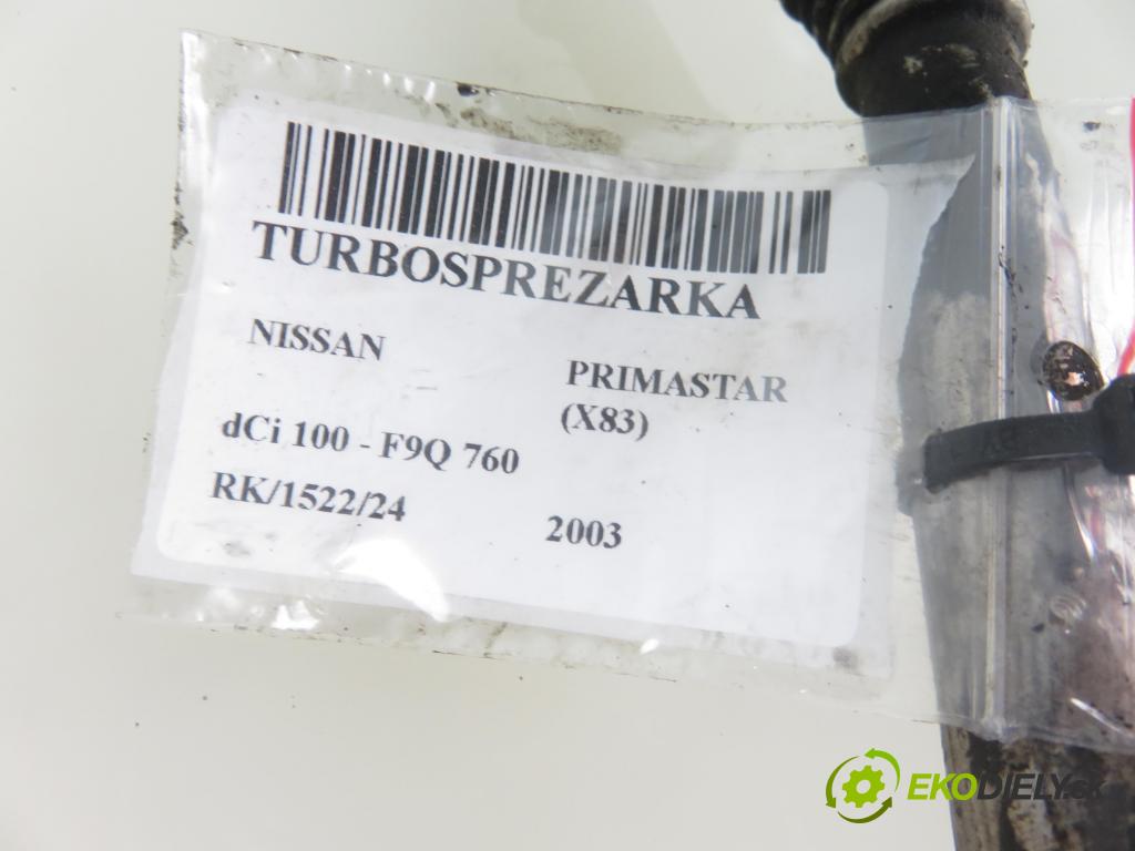NISSAN PRIMASTAR Autobus (X83) BUS 2003 74,00 1.9 dCi 100 - F9Q 760 1870,00 RYCHLONABÍJEČKA: 8200091350 (Turbodúchadla (kompletní))