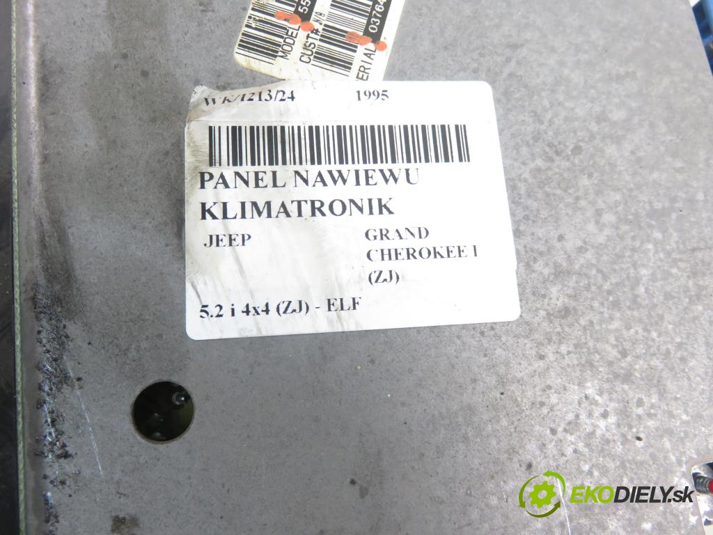 JEEP GRAND CHEROKEE I (ZJ) SUV 1995 0,00 5.2 i 4x4 (ZJ) - ELF 5210,00 Panel kúrenia KLIMATRONIK 55036400