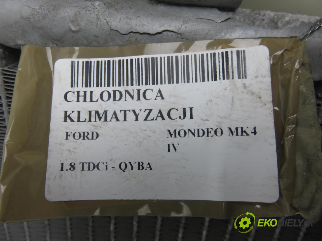 FORD MONDEO IV (BA7) LIFTBACK 2007 92,00 1.8 TDCi - QYBA 1753,00 chladič klimatizácie 940043 (Chladiče klimatizácie)