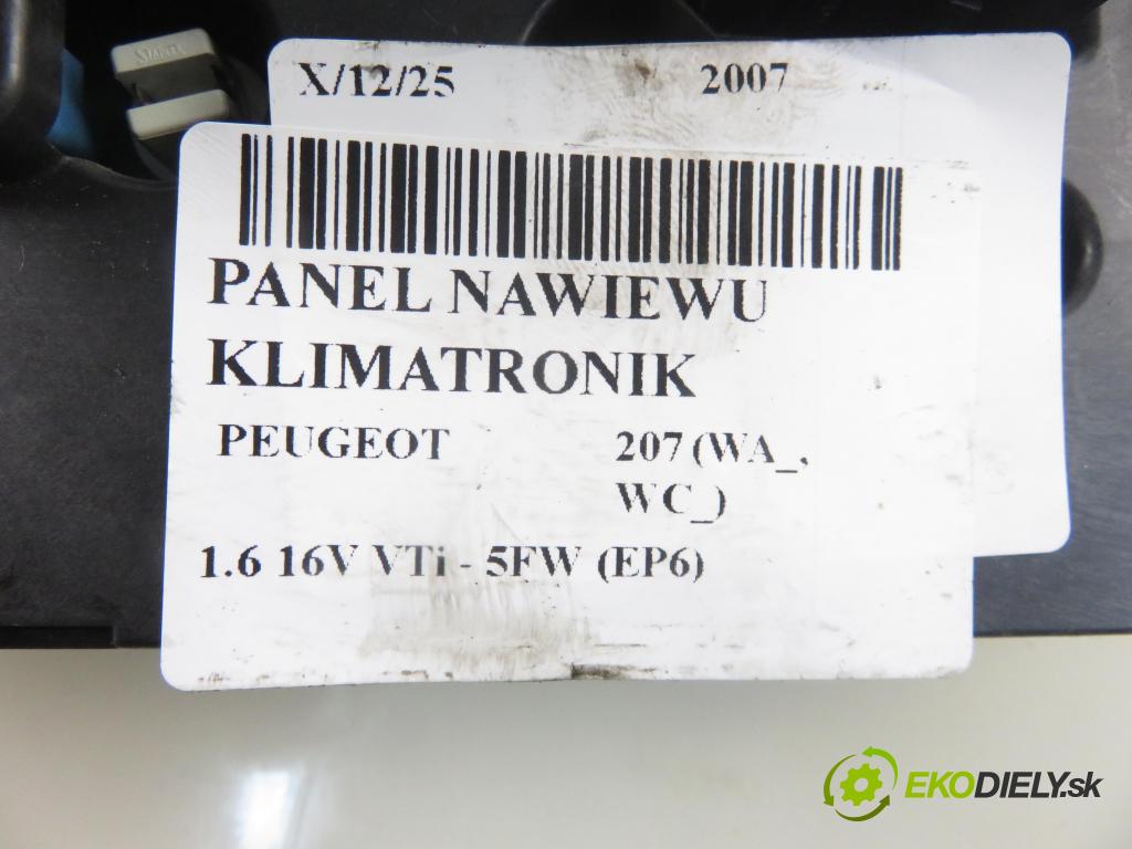 PEUGEOT 207 (WA_, WC_) HB 2007 88,00 1.6 16V VTi - 5FW (EP6) 1598,00 Panel kúrenia KLIMATRONIK 96856538XT