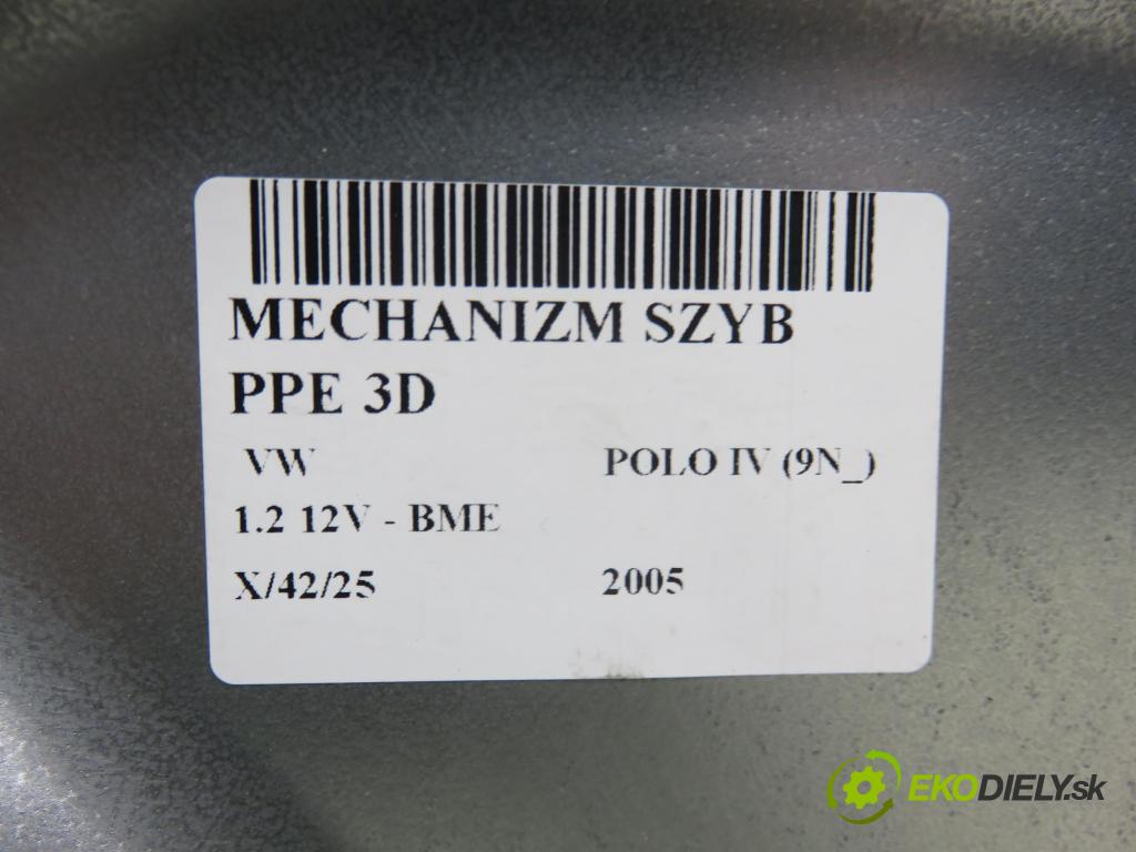 VW POLO (9N_) HB 2005 47,00 1.2 12V - BME 1198,00 mechanismus oken PPE 3D 6Q0837752 ; 6Y2959801