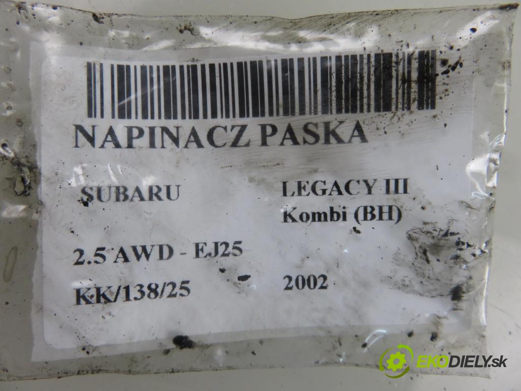 SUBARU LEGACY III Kombi (BH) KOMBI 2002 115,00 2.5 AWD - EJ25 2457,00 Napínač remeňa  (Napínacie kladky)