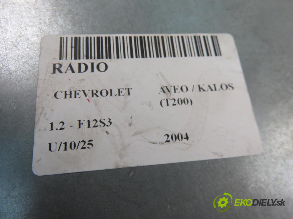 CHEVROLET AVEO / KALOS liftback (T200) HB 2004 53,00 1.2 - F12S3 1150,00 RADIO Modul 96453376
