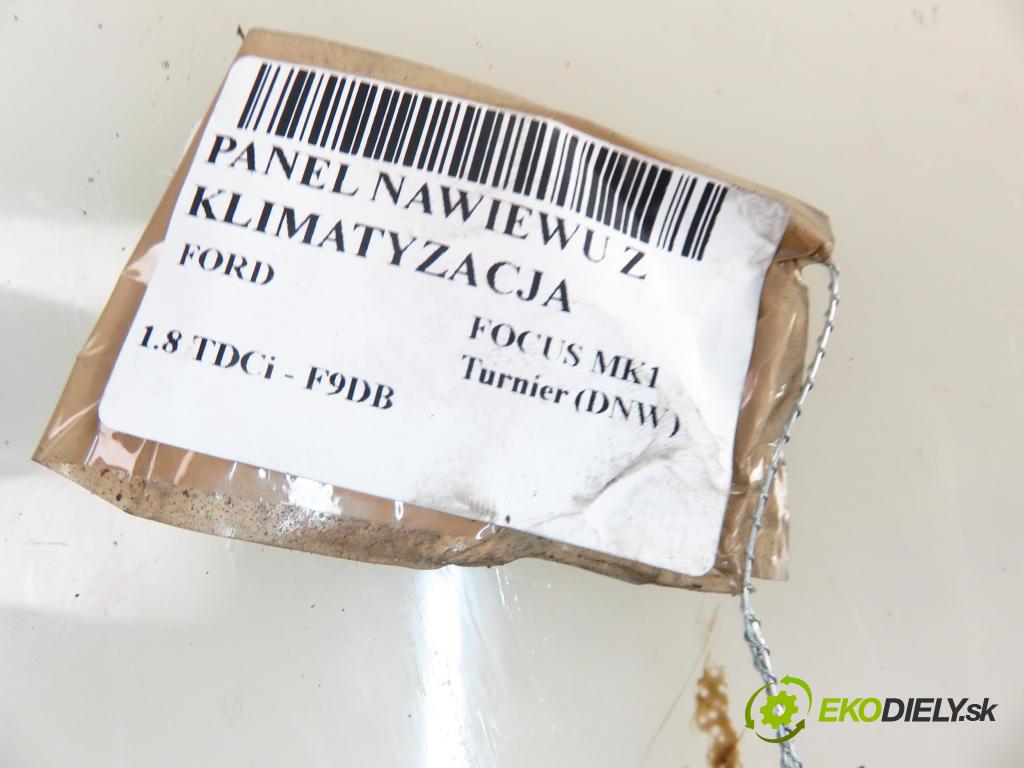 FORD FOCUS Turnier (DNW) KOMBI 2002 85,00 1.8 TDCi - F9DB 1753,00 Panel kúrenia KLIMATIZACE: 1S4H18C419BA