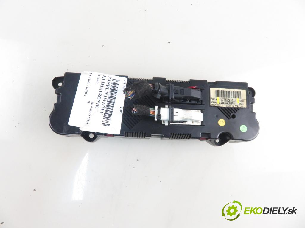 FORD MONDEO IV (BA7) LIFTBACK 2007 92,00 1.8 TDCi - KHBA 1753,00 Panel kúrenia KLIMATRONIK 7S7T18C612AF