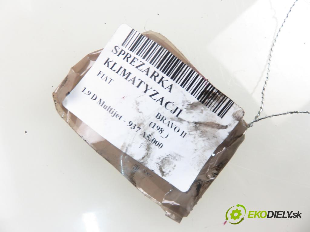 FIAT BRAVO II (198_) HB 2007 110,00 1.9 D Multijet - 937 A5.000 1910,00 KOMPRESOR: klimatizácie (Kompresor klimatizácie)