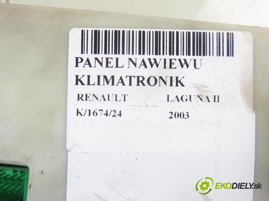 RENAULT LAGUNA II (BG0/1_) LIFTBACK 2003 88,00 1.9 dCi 120 - F9Q 750 1870,00 Panel kúrenia KLIMATRONIK 8200264424A