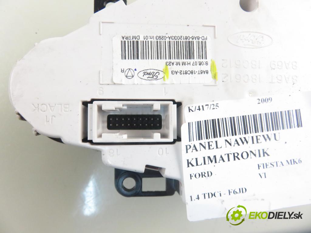 FORD FIESTA VI (CB1,CCN) HB 2009 50,00 1.4 TDCi 68 8V - F6JD 1399,00 Panel kúrenia KLIMATRONIK 8A6T18C612AG