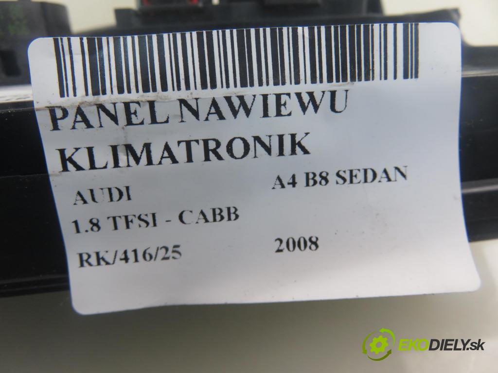 AUDI A4 (8K2, B8) SEDAN 2008 118,00 1.8 TFSI - CABB 1798,00 Panel kúrenia KLIMATRONIK 8T1820043R ; A2C53284582