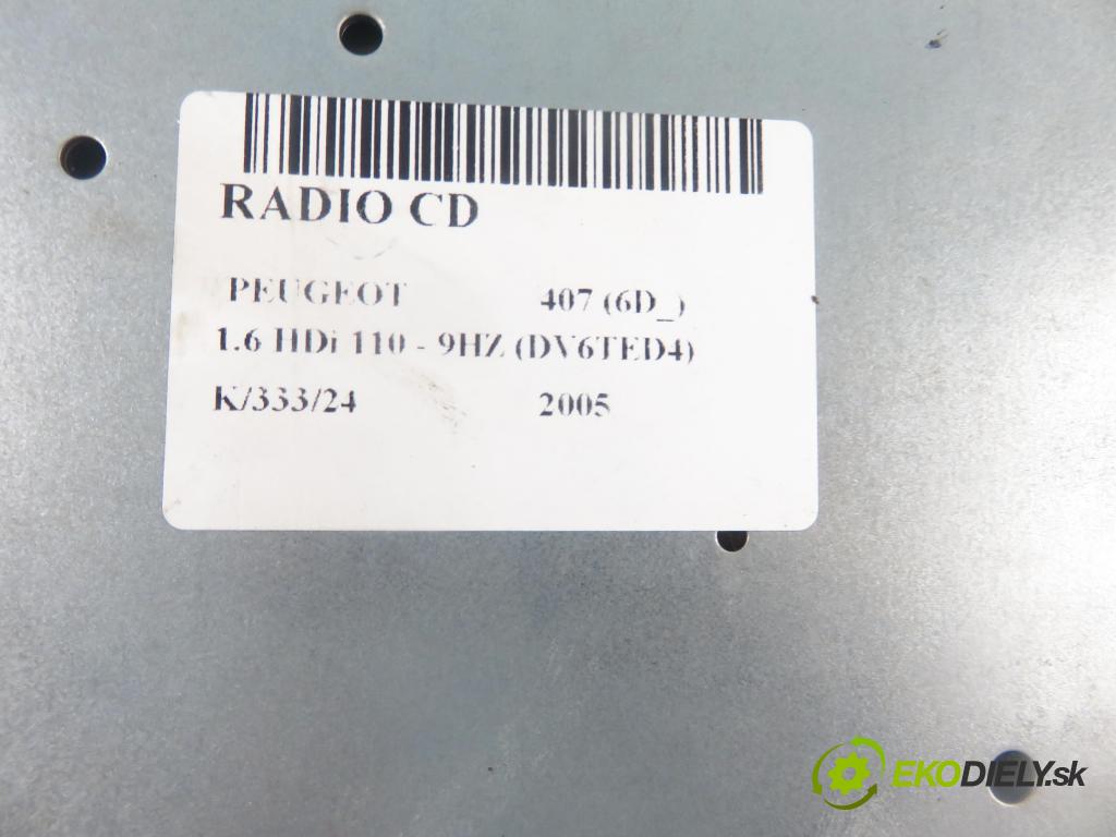 PEUGEOT 407 (6D_) SEDAN 2005 80,00 1.6 HDi 110 - 9HZ (DV6TED4) 1560,00 RADIO CD 9659142777