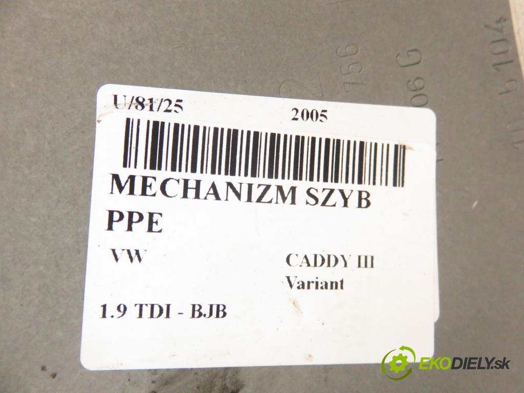 VW CADDY III Variant (2KB, 2KJ, 2CB, 2CJ) KOMBIVAN 2005 77,00 1.9 TDI - BJB 1896,00 mechanismus oken PPE 2K1837752BC