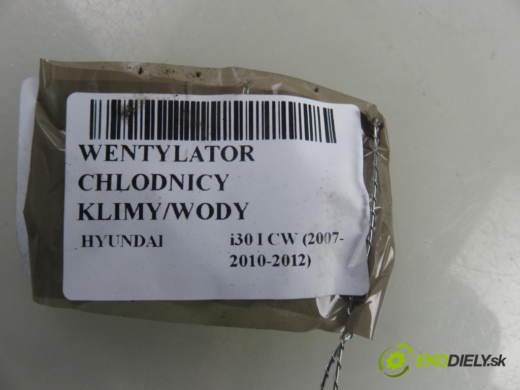 HYUNDAI i30 Kombi (FD) KOMBI 2008 93,00 1.6 126 - G4FC 1591,00 ventilátor chladič PODNEBÍ / VODA