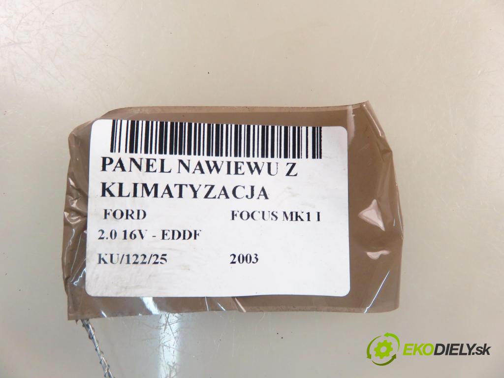 FORD FOCUS (DAW, DBW) HB 2003 96,00 2.0 16V - EDDF 1988,00 Panel kúrenia KLIMATIZACE: 1S4H18C419BA ; 98AB18C419AF