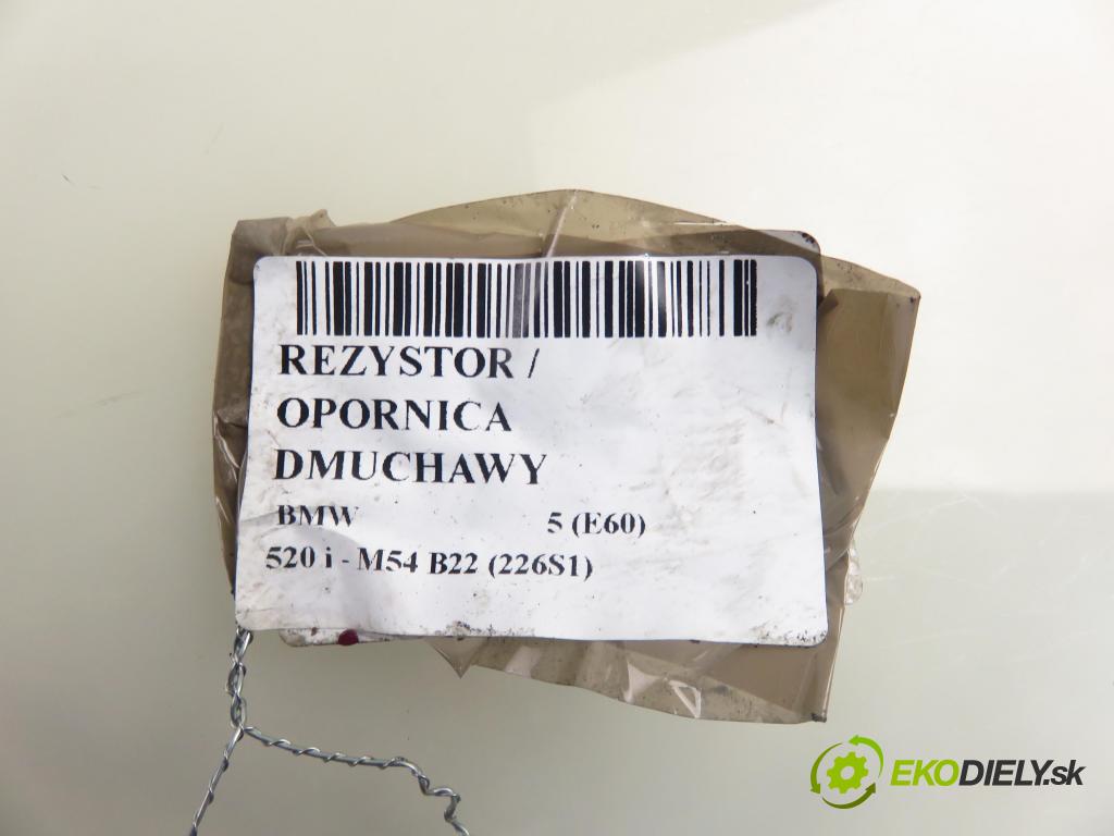 BMW 5 (E60) SEDAN 2004 125,00 520 i - 170 M54 B22 (226S1) 2171,00 rezistor / reostat kúrenia 6937774