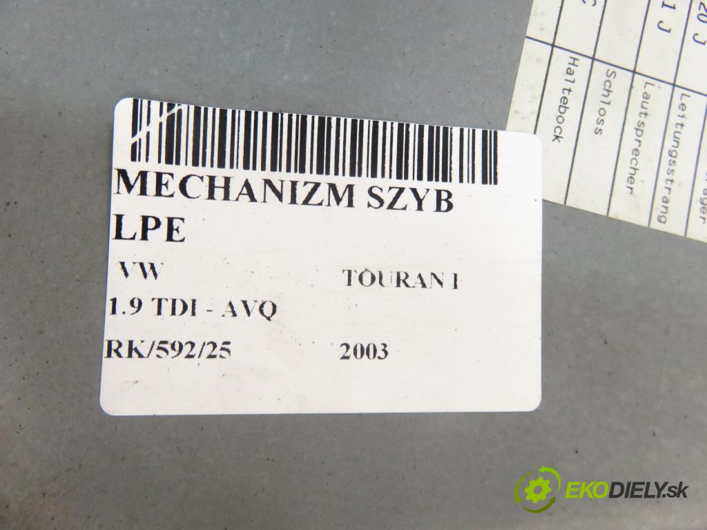 VW TOURAN (1T1, 1T2) MINIVAN 2003 74,00 1.9 TDI PD 100 - AVQ 1896,00 mechanismus oken 1T1837729R ; 1T0959701 ; 1K0959793C