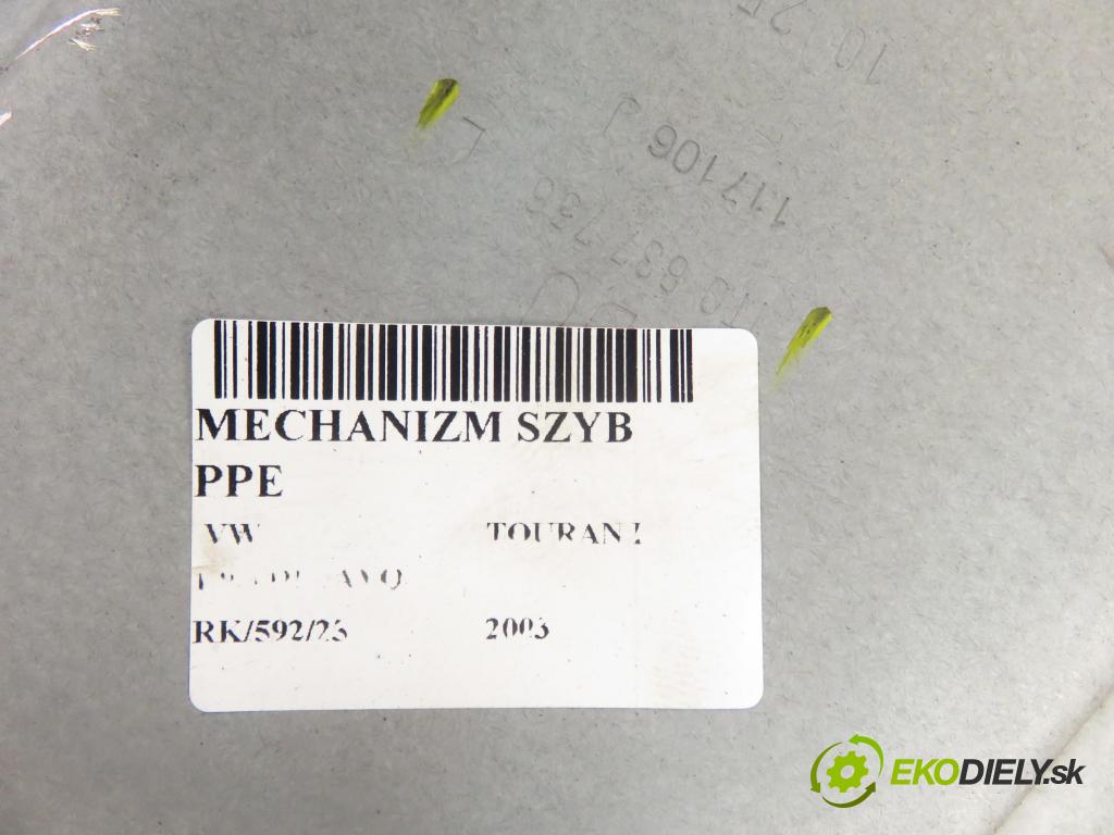 VW TOURAN (1T1, 1T2) MINIVAN 2003 74,00 1.9 TDI PD 100 - AVQ 1896,00 mechanismus oken PPE 1T0837756L ; 1T0959702 ; 1K0959792C