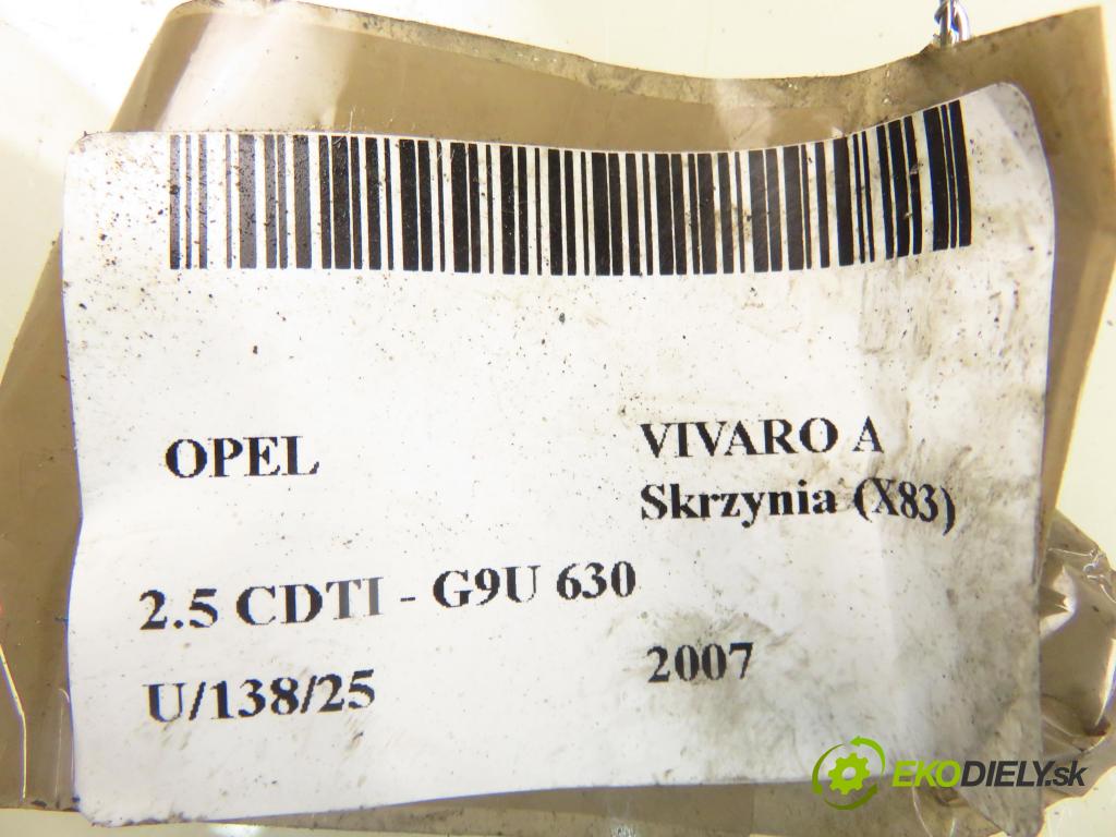 OPEL VIVARO A Skrzynia (X83) FURGON 2007 84,00 2.5 CDTI - G9U 630 2464,00 chladič intercooler 8200411160C ; 93854162 ; 988650B